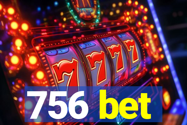 756 bet